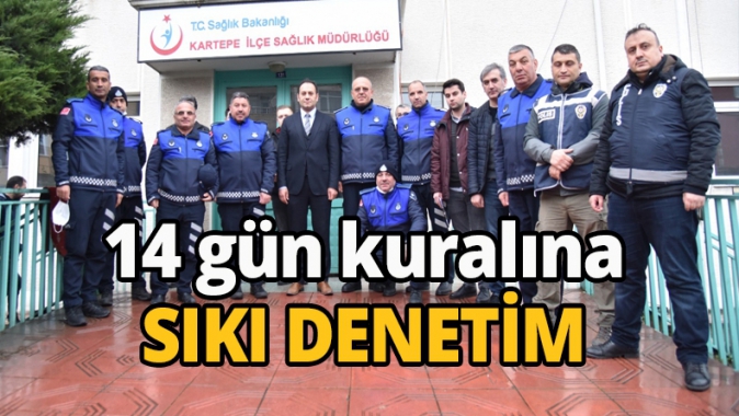 14 gün kuralına SIKI DENETİM