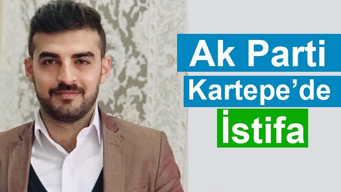 Ak Parti Kartepe’de İstifa