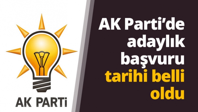 AK Parti'de adaylık başvuru tarihi belli oldu