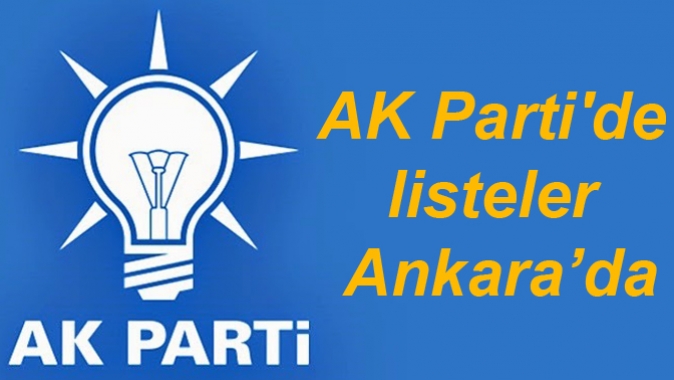 AK Partide listeler Ankara’da