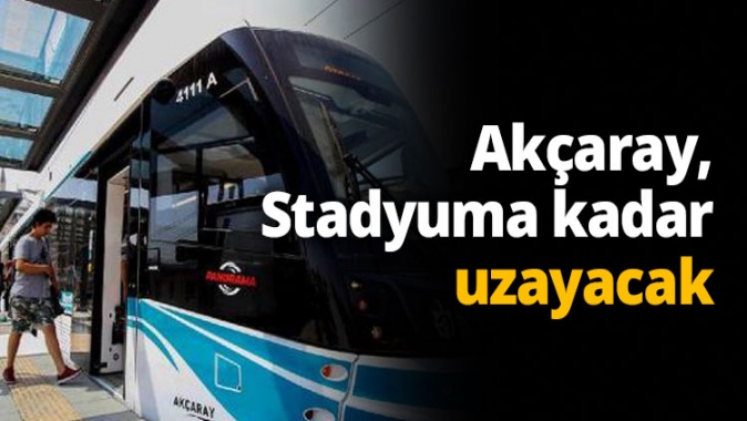 Akçaray, Stadyuma kadar uzayacak