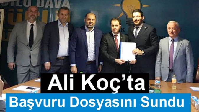 Ali Koç Başvuru Dosyasını Sundu