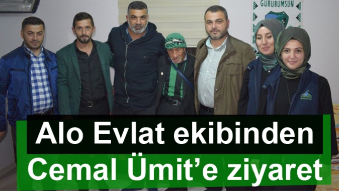 Alo Evlat ekibinden Cemal Ümit’e ziyaret