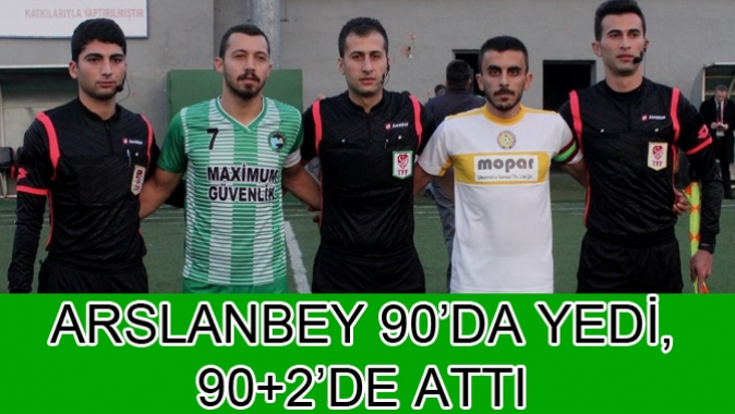 ARSLANBEY 90’DA YEDİ, 90+2’DE ATTI