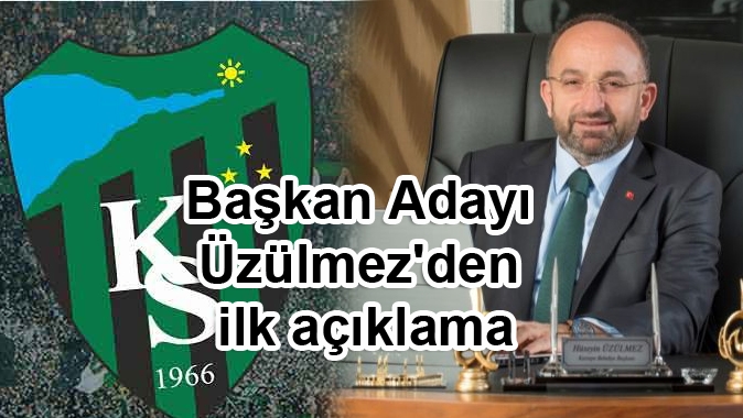 Başkan Adayı Üzülmez ilk açıklamayı yaptı