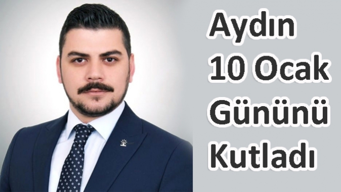 Başkan Aydın; 10 Ocak Gününü Kutladı