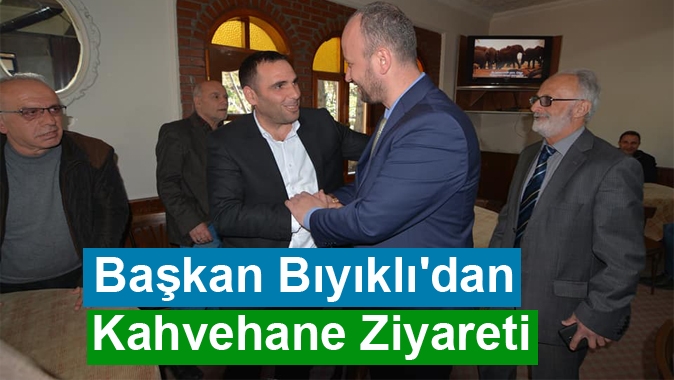 Başkan Bıyıklıdan Kahvehane Ziyareti