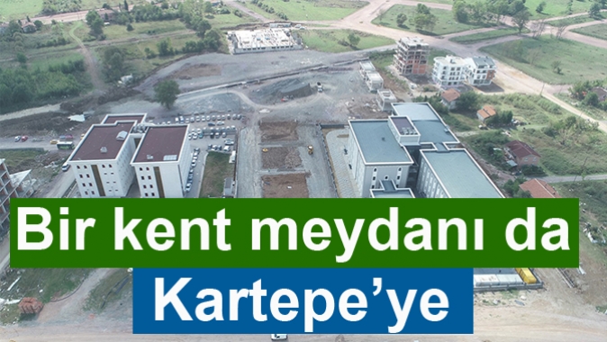 Bir kent meydanı da Kartepe’ye