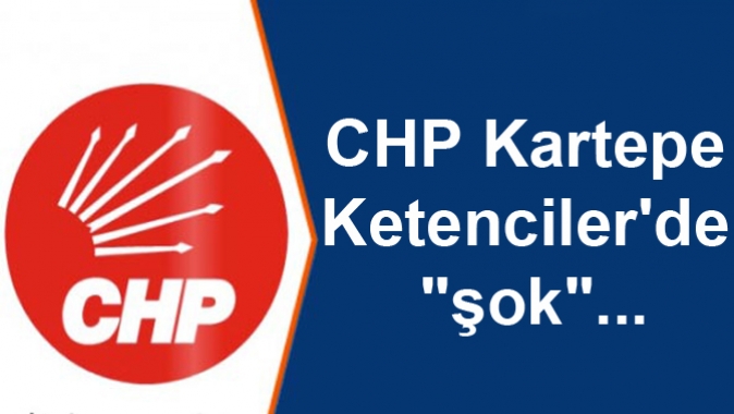 CHP Kartepe Ketencilerde şok...