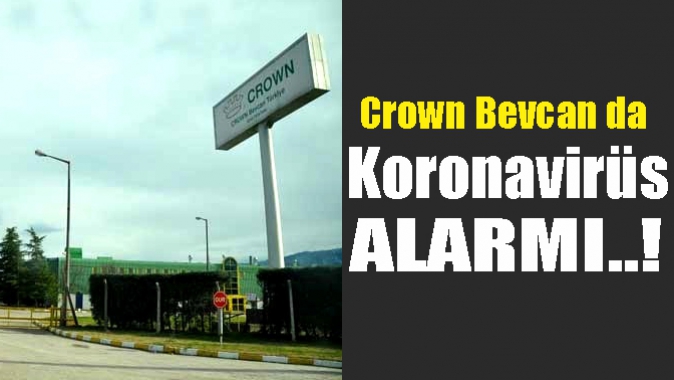 Crown Bevcan’da Koronavirüs Alarmı