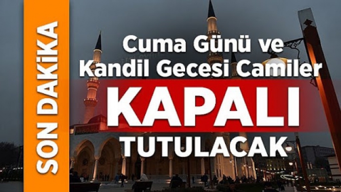 Cuma günü camiler kapatılacak, sela okunmayacak