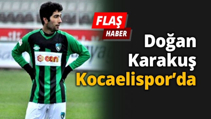 Doğan Karakuş Kocaelispor’da