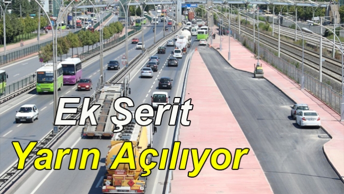 Ek Şerit Yarın Açılıyor