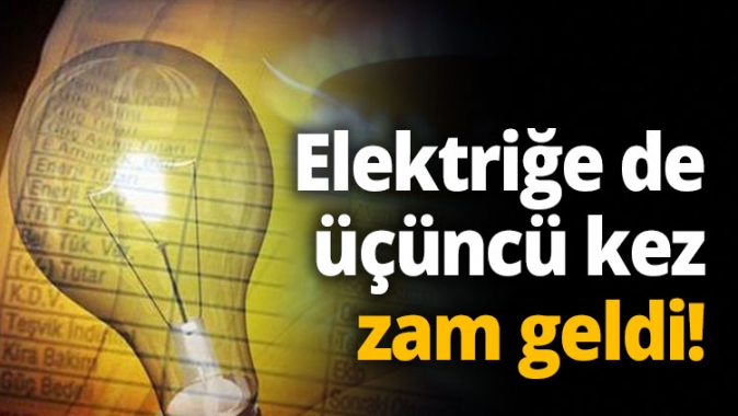 Elektriğe de üçüncü kez zam geldi!