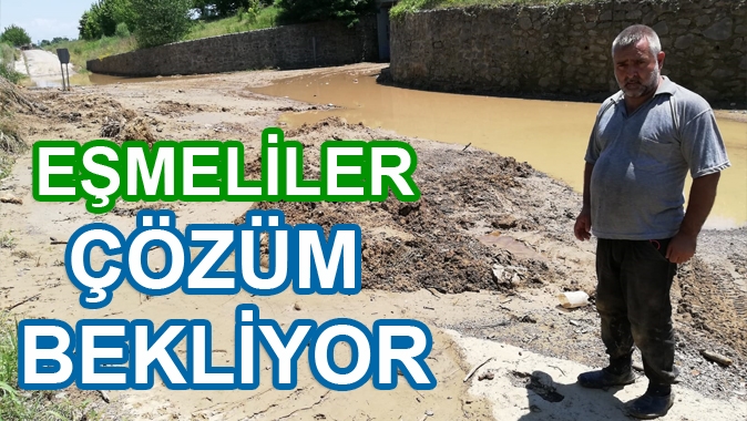 EŞMELİLER ÇÖZÜM BEKLİYOR