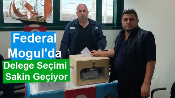 Federal Mogulda Delege Seçimi Sakin Geçiyor