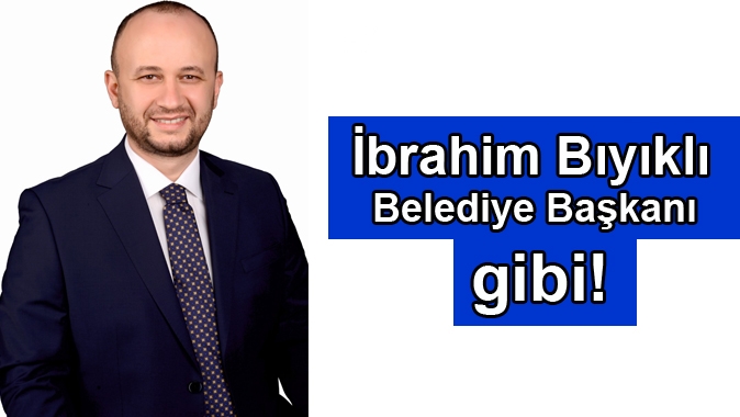 İbrahim Bıyıklı Belediye Başkanı gibi!