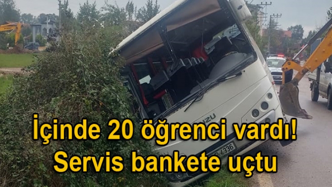 İçinde 20 öğrenci vardı! Servis bankete uçtu