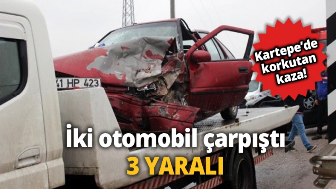 İki otomobil çarpıştı: 3 yaralı