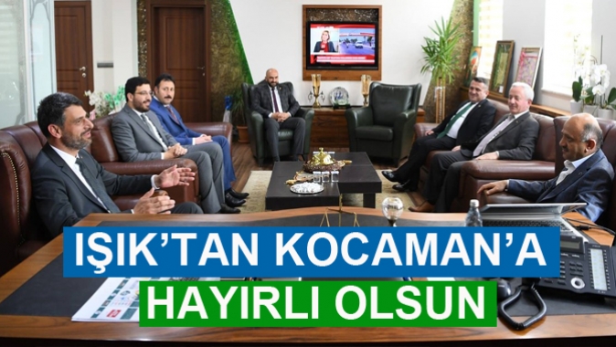 IŞIK’TAN KOCAMAN’A HAYIRLI OLSUN