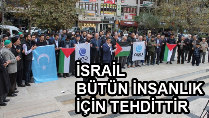 İSRAİL BÜTÜN İNSANLIK İÇİN TEHDİTTİR