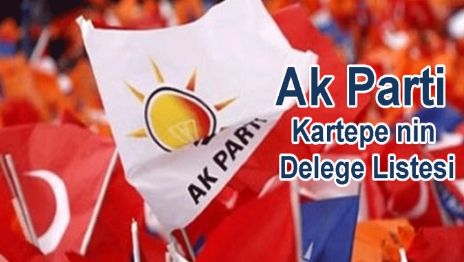 İşte Ak Parti Kartepe nin Delege Listesi