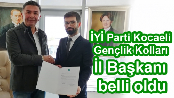 İYİ Parti Kocaeli Gençlik Kolları İl Başkanı belli oldu