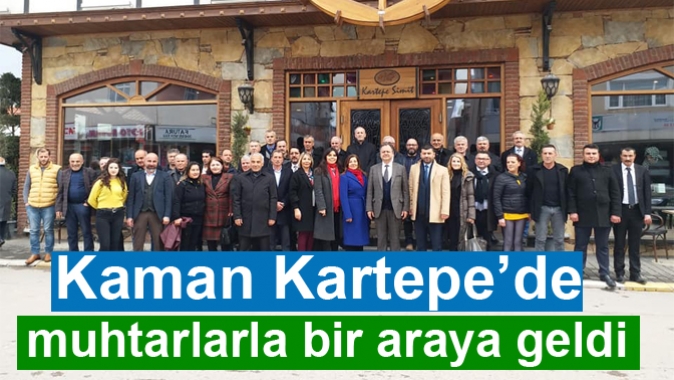 Kaman Kartepe’de muhtarlarla bir araya geldi