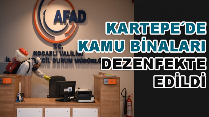 KARTEPE´DE KAMU BİNALARI DEZENFEKTE EDİLDİ