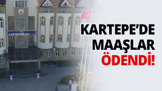 Kartepe’de maaşlar ödendi!