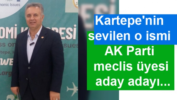 Kartepenin sevilen o ismi AK Parti meclis üyesi aday adayı...