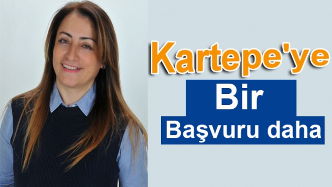 Kartepeye Bir Başvuru daha