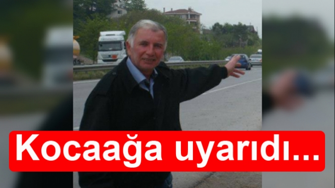 Kocaağa Uyardı...