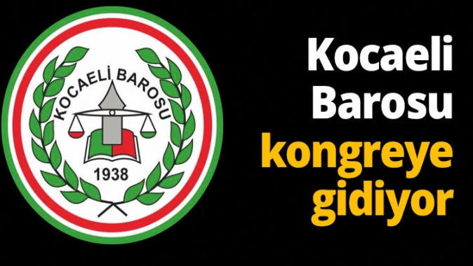 Kocaeli Barosu kongreye gidiyor