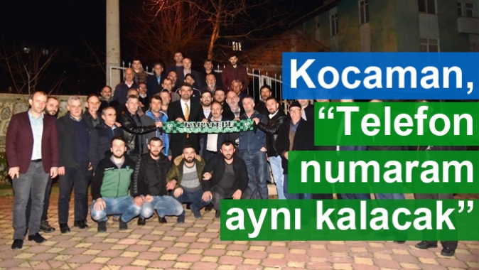 Kocaman, “Telefon numaram aynı kalacak”