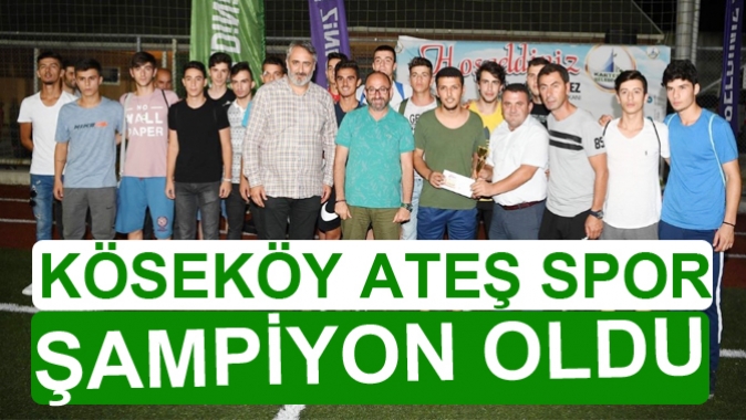 KÖSEKÖY ATEŞSPOR ŞAMPİYON OLDU