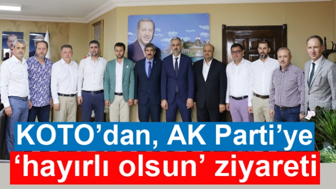 KOTO’dan, AK Parti’ye ‘hayırlı olsun’ ziyareti