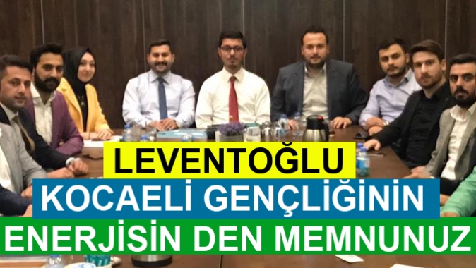 LEVENTOĞLU KOCAELİ GENÇLİĞİNİN ENERJİSİN DEN MEMNUNUZ