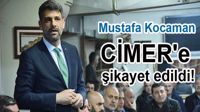 Mustafa Kocaman CİMERe şikayet edildi!