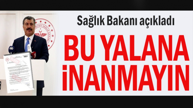 Sağlık Bakanı açıkladı: Bu yalana inanmayın