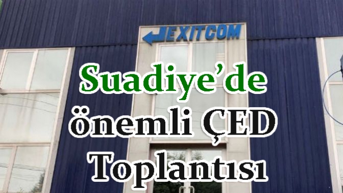 Suadiye’de önemli ÇED Toplantısı