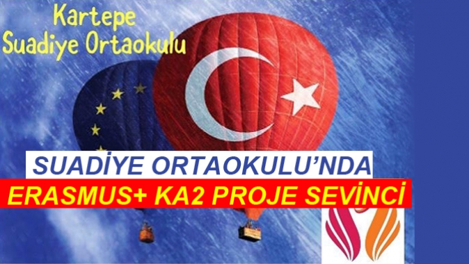 SUADİYE ORTAOKULU’NDA ERASMUS+ KA2 PROJE SEVİNCİ