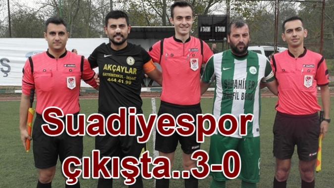 Suadiyespor çıkışta..3-0