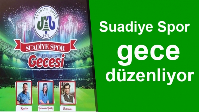 Suadiyespor gece düzenliyor