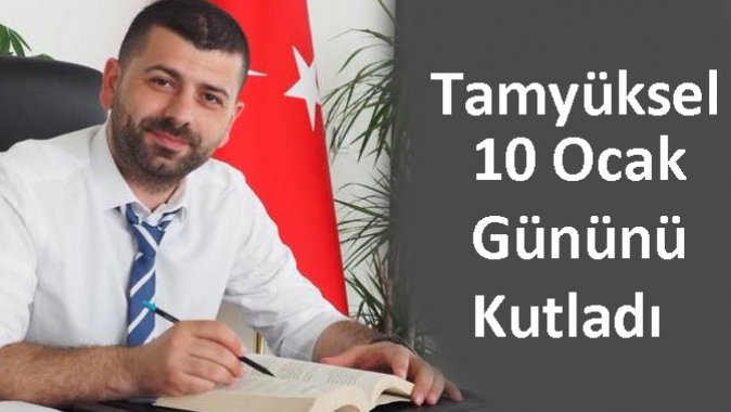 Tamyüksel 10 Ocak Gününü Kutladı