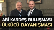 Abi kardeş buluşması Ülkücü dayanışması