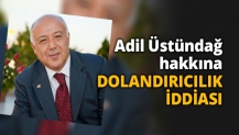 Adil Üstündağ hakkına DOLANDIRICILIK İDDİASI