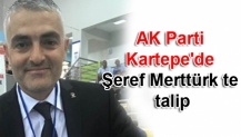 AK Parti Kartepe'de Şeref Merttürk te talip
