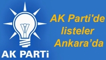 AK Parti'de listeler Ankara’da