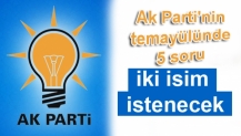 Ak Parti'nin temayülünde 5 soru